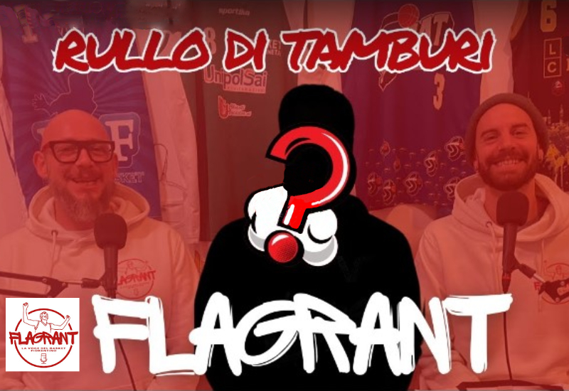 Flagrant – La Voce del Basket Fiorentino: Il podcast con un ospite speciale !!